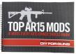 Real Avid/Revo Top AR15 Mods Instructional Book 1st Edition - AVTOPMODS